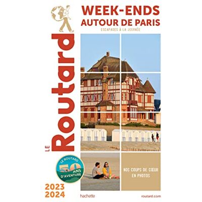 Le Routard Week-Ends Autour De Paris : Escapades À La Journée : 2023-2024 - Publicité Le Routard Week-Ends Autour De Paris : Escapades À La Journée : 2023-2024 - Publicité