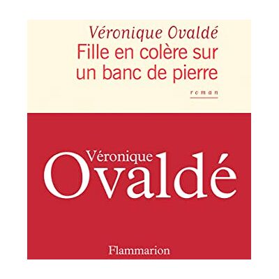 Véronique Ovaldé Fille En Colère Sur Un Banc De Pierre - Publicité Véronique Ovaldé Fille En Colère Sur Un Banc De Pierre - Publicité