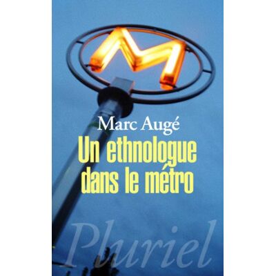 Marc Augé Un Ethnologue Dans Le Métro - Publicité Marc Augé Un Ethnologue Dans Le Métro - Publicité