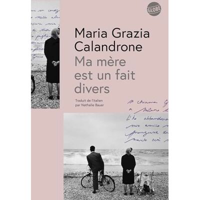 Calandrone, Maria Grazia Ma Mère Est Un Fait Divers - Publicité Calandrone, Maria Grazia Ma Mère Est Un Fait Divers - Publicité