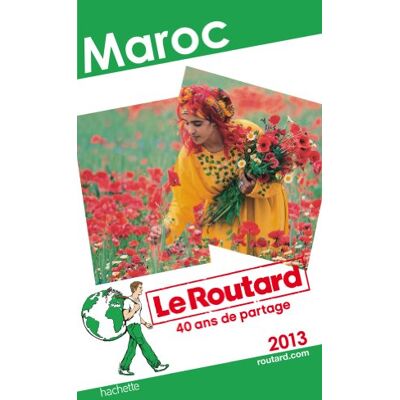 Le Routard Maroc : 2013 - Publicité Le Routard Maroc : 2013 - Publicité