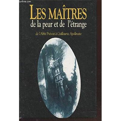 Collectif Les Maîtres De L'Étrange Et De La Peur : De L'Abbé Prévost À Guillaume Apollinaire (Collection : Bouquins) - Publicité Collectif Les Maîtres De L'Étrange Et De La Peur : De L'Abbé Prévost À Guillaume Apollinaire (Collection : Bouquins) - Publicité