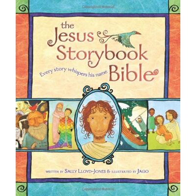 Sally Lloyd-Jones The Jesus Storybook Bible: Every Story Whispers His Name - Publicité Sally Lloyd-Jones The Jesus Storybook Bible: Every Story Whispers His Name - Publicité