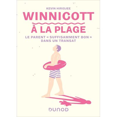 Kevin Hiridjee Winnicott À La Plage : Le Parent Suffisamment Bon Dans Un Transat - Publicité Kevin Hiridjee Winnicott À La Plage : Le Parent Suffisamment Bon Dans Un Transat - Publicité