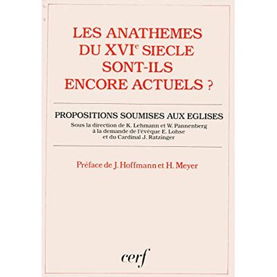 Hoffmann Les Anathèmes Du Xvie Siècle Sont-Ils Encore Actuels ? : Les Condamnations Doctrinales Du Concile De Trente Et Des Réformateurs Justifient-Elles Encore La Division De Nos Eglises ? : Proposi : Tions Soumises Aux Eglises Catholique, Luthérienne Et - Publicité Hoffmann Les Anathèmes Du Xvie Siècle Sont-Ils Encore Actuels ? : Les Condamnations Doctrinales Du Concile De Trente Et Des Réformateurs Justifient-Elles Encore La Division De Nos Eglises ? : Proposi : Tions Soumises Aux Eglises Catholique, Luthérienne Et - Publicité