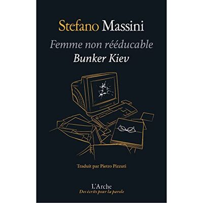 Stefano Massini Femme Non Rééducable. Bunker Kyiv - Publicité Stefano Massini Femme Non Rééducable. Bunker Kyiv - Publicité