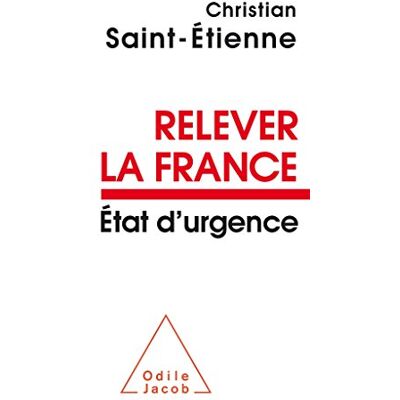 Christian Saint-Etienne Relever La France : État D'Urgence - Publicité Christian Saint-Etienne Relever La France : État D'Urgence - Publicité
