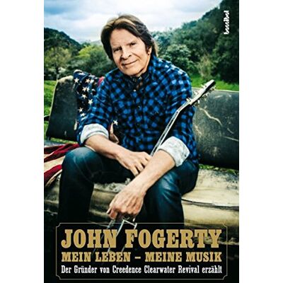 John Fogerty Mein Leben - Meine Musik (Der Gründer Von Creedence Clearwater Revival Erzählt) (Musiker-Biographie) - Publicité John Fogerty Mein Leben - Meine Musik (Der Gründer Von Creedence Clearwater Revival Erzählt) (Musiker-Biographie) - Publicité