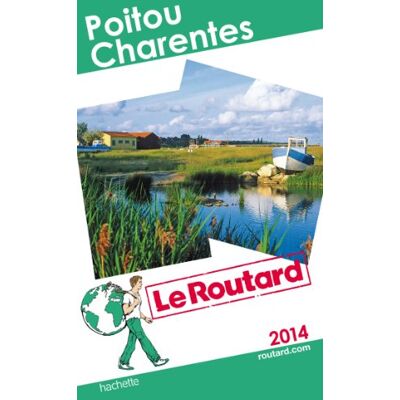 Le Routard Poitou-Charentes : 2014 - Publicité Le Routard Poitou-Charentes : 2014 - Publicité