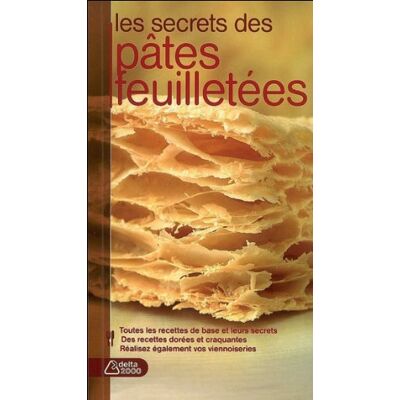 Thomas Feller Les Secrets Des Pâtes Feuilletées : Toutes Les Recettes De Base Et Leurs Secrets, Des Recettes Dorées Et Craquantes, Réalisez Également Vos Viennoiseries - Publicité Thomas Feller Les Secrets Des Pâtes Feuilletées : Toutes Les Recettes De Base Et Leurs Secrets, Des Recettes Dorées Et Craquantes, Réalisez Également Vos Viennoiseries - Publicité