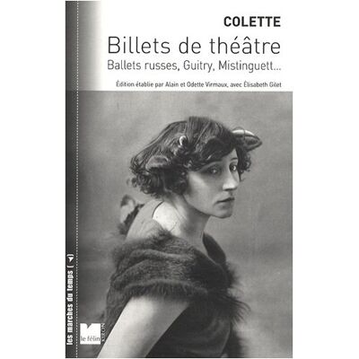 Colette Billets De Théâtre : Ballets Russes, Guitry, Mistinguett... Publicité Colette Billets De Théâtre : Ballets Russes, Guitry, Mistinguett... Publicité