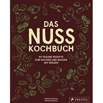 Estella Schweizer Das Nuss-Kochbuch: 80 Vegane Rezepte Zum Kochen Und Backen Mit Nüssen - Publicité Estella Schweizer Das Nuss-Kochbuch: 80 Vegane Rezepte Zum Kochen Und Backen Mit Nüssen - Publicité