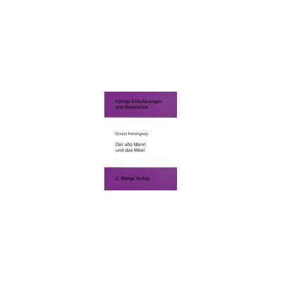 Ernest Hemingway Der Alte Mann Und Das Meer. (Königs Erläuterungen Und Materialien) - Publicité Ernest Hemingway Der Alte Mann Und Das Meer. (Königs Erläuterungen Und Materialien) - Publicité