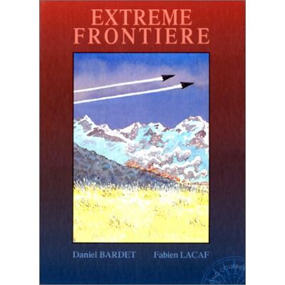 Daniel Bardet Extrême Frontière - Publicité Daniel Bardet Extrême Frontière - Publicité