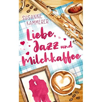 Susanne Kammerer Liebe, Jazz & Milchkaffee - Publicité Susanne Kammerer Liebe, Jazz & Milchkaffee - Publicité