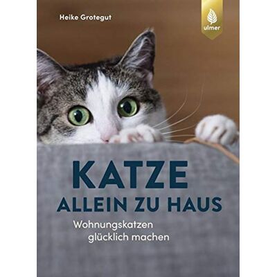Heike Grotegut Katze Allein Zu Haus: Wohnungskatzen Glücklich Machen - Publicité Heike Grotegut Katze Allein Zu Haus: Wohnungskatzen Glücklich Machen - Publicité
