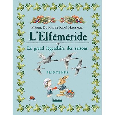 Collectif L'Elféméride : Le Grand Légendaire Des Saisons. Printemps - Publicité Collectif L'Elféméride : Le Grand Légendaire Des Saisons. Printemps - Publicité
