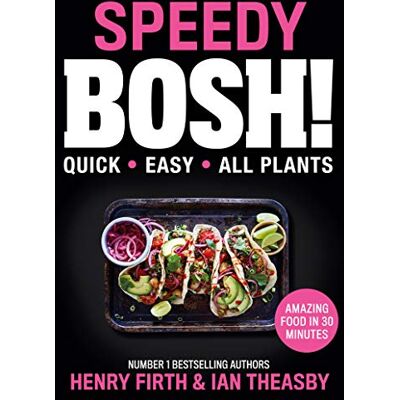 Henry Firth Speedy Bosh!: Over 100 Quick And Easy Plant-Based Meals In 20 Minutes: Over 100 Quick And Easy Plant-Based Meals In 30 Minutes - Publicité Henry Firth Speedy Bosh!: Over 100 Quick And Easy Plant-Based Meals In 20 Minutes: Over 100 Quick And Easy Plant-Based Meals In 30 Minutes - Publicité