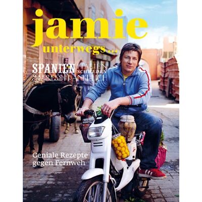 Jamie Oliver Jamie Unterwegs... Geniale Rezepte Gegen Fernweh. Publicité Jamie Oliver Jamie Unterwegs... Geniale Rezepte Gegen Fernweh. Publicité