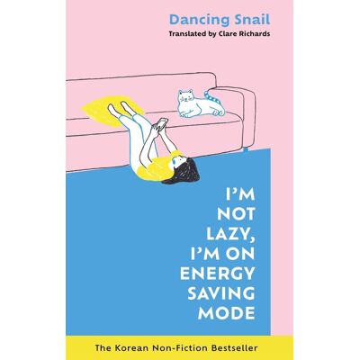 Dancing Snail I'M Not Lazy, I'M On Energy Saving Mode: The Korean Non-Fiction Bestseller - Publicité Dancing Snail I'M Not Lazy, I'M On Energy Saving Mode: The Korean Non-Fiction Bestseller - Publicité