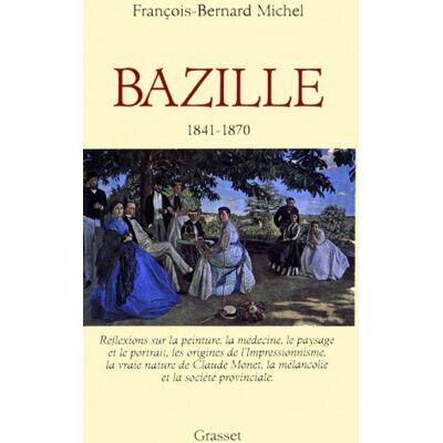 François-Bernard Michel Frédéric Bazille : Réflexions Sur La Peinture, La Médecine, Le Paysage Et Le Portrait, Les Origines De L'Impressionnisme... Publicité François-Bernard Michel Frédéric Bazille : Réflexions Sur La Peinture, La Médecine, Le Paysage Et Le Portrait, Les Origines De L'Impressionnisme... Publicité