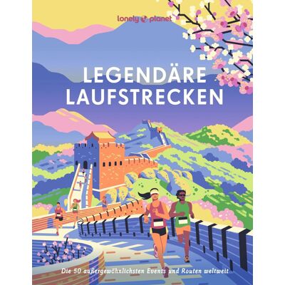 Lonely Planet Bildband Legendäre Laufstrecken: Die 50 Außergewöhnlichsten Events Und Routen Weltweit - Publicité Lonely Planet Bildband Legendäre Laufstrecken: Die 50 Außergewöhnlichsten Events Und Routen Weltweit - Publicité