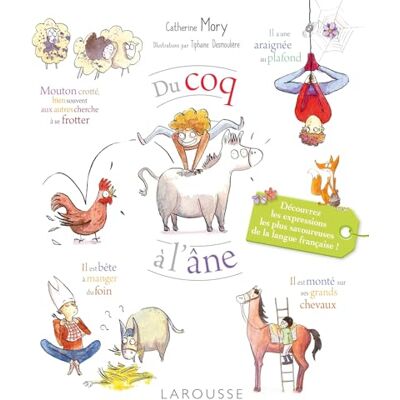 Catherine Mory Du Coq À L'Âne : Découvrez Les Expressions Les Plus Savoureuses De La Langue Française ! - Publicité Catherine Mory Du Coq À L'Âne : Découvrez Les Expressions Les Plus Savoureuses De La Langue Française ! - Publicité