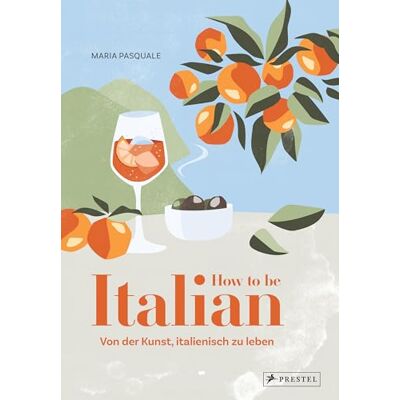 Maria Pasquale How To Be Italian: Von Der Kunst, Italienisch Zu Leben - Publicité Maria Pasquale How To Be Italian: Von Der Kunst, Italienisch Zu Leben - Publicité