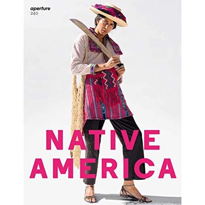 Magazine Aperture 240 Native America - Publicité Magazine Aperture 240 Native America - Publicité