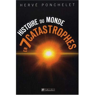 Hervé Ponchelet Histoire Du Monde En 7 Catastrophes - Publicité Hervé Ponchelet Histoire Du Monde En 7 Catastrophes - Publicité