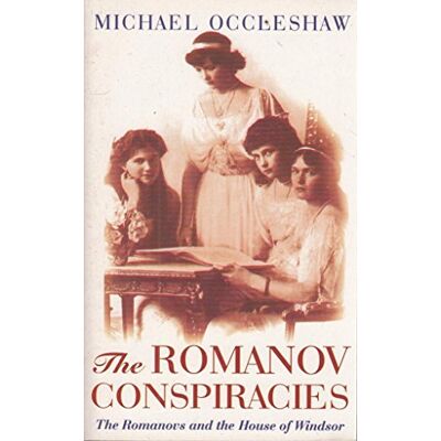Michael Occleshaw The Romanov Conspiracies: The Romanovs And The House Of Windsor - Publicité Michael Occleshaw The Romanov Conspiracies: The Romanovs And The House Of Windsor - Publicité