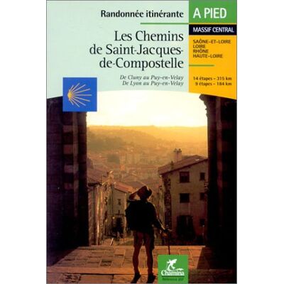 Collectif Les Chemins De Saint-Jacques-De-Compostelle : De Cluny Au Puy-En-Velay, De Lyon Au Puy-En-Velay : Saône-Et-Loire, Loire, Rhône, Haute-Loire - Publicité Collectif Les Chemins De Saint-Jacques-De-Compostelle : De Cluny Au Puy-En-Velay, De Lyon Au Puy-En-Velay : Saône-Et-Loire, Loire, Rhône, Haute-Loire - Publicité