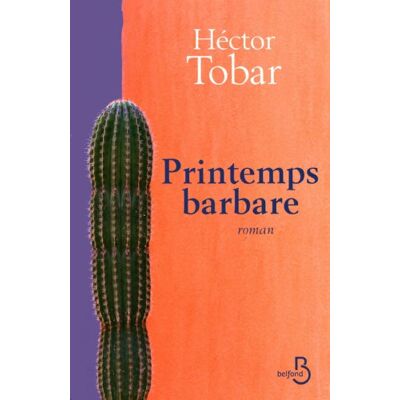 Hector Tobar Printemps Barbare - Publicité Hector Tobar Printemps Barbare - Publicité