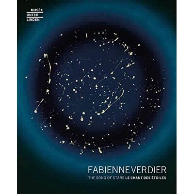Fabienne Verdier : Le Chant Des Étoiles. Fabienne Verdier : The Song Of Stars - Publicité Fabienne Verdier : Le Chant Des Étoiles. Fabienne Verdier : The Song Of Stars - Publicité