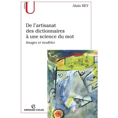 Alain Rey De L'Artisanat Des Dictionnaires À Une Science Du Mot : Images Et Modèles - Publicité Alain Rey De L'Artisanat Des Dictionnaires À Une Science Du Mot : Images Et Modèles - Publicité