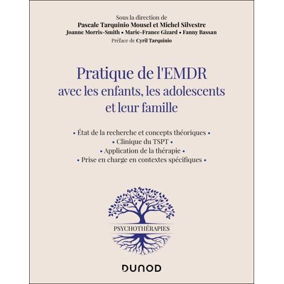 Pratique De L'Emdr Avec Les Enfants, Les Adolescents Et Leur Famille : État De La Recherche Et Concepts Théoriques, Clinique Du Tspt, Application De La Thérapie, Prise En Charge En Contextes Spécifiques - Publicité Pratique De L'Emdr Avec Les Enfants, Les Adolescents Et Leur Famille : État De La Recherche Et Concepts Théoriques, Clinique Du Tspt, Application De La Thérapie, Prise En Charge En Contextes Spécifiques - Publicité
