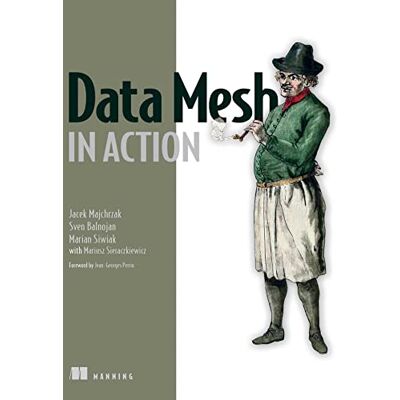 Jacek Majchrzak Data Mesh In Action - Publicité Jacek Majchrzak Data Mesh In Action - Publicité