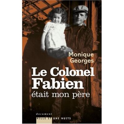 Monique Georges Le Colonel Fabien Était Mon Père - Publicité Monique Georges Le Colonel Fabien Était Mon Père - Publicité