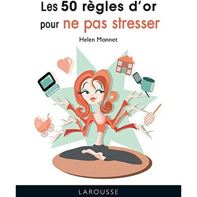 Helen Monnet Les 50 Règles D'Or Pour Ne Pas Stresser - Publicité Helen Monnet Les 50 Règles D'Or Pour Ne Pas Stresser - Publicité