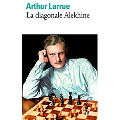 Arthur Larrue La Diagonale Alekhine - Publicité Arthur Larrue La Diagonale Alekhine - Publicité