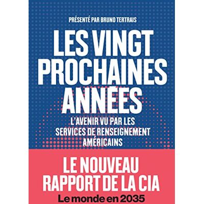 Collectif Les Vingt Prochaines Années : L'Avenir Vu Par Les Services De Renseignement Américains - Publicité Collectif Les Vingt Prochaines Années : L'Avenir Vu Par Les Services De Renseignement Américains - Publicité