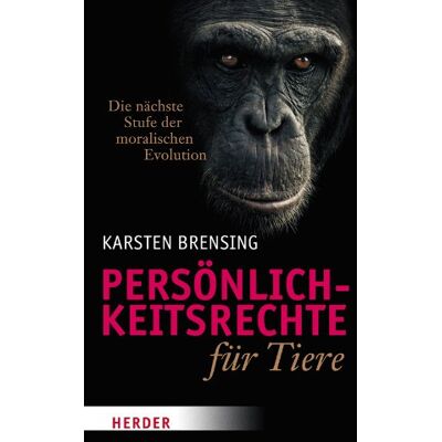 Karsten Brensing Persönlichkeitsrechte Für Tiere: Die Nächste Stufe Der Moralischen Evolution - Publicité Karsten Brensing Persönlichkeitsrechte Für Tiere: Die Nächste Stufe Der Moralischen Evolution - Publicité