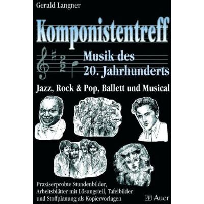 Gerald Langner Komponistentreff - Musik Des 20. Jahrhunderts: Jazz, Rock & Pop, Ballett Und Musical / Praxiserprobte Stundenbilder, Arbeitsblätter Mit Lösungsteil, Tafelbilder Und Stoffplanung Als Kopiervorlagen - Publicité Gerald Langner Komponistentreff - Musik Des 20. Jahrhunderts: Jazz, Rock & Pop, Ballett Und Musical / Praxiserprobte Stundenbilder, Arbeitsblätter Mit Lösungsteil, Tafelbilder Und Stoffplanung Als Kopiervorlagen - Publicité