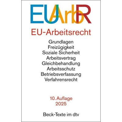 Eu-Arbeitsrecht: Mit Den Wichtigsten Verträgen, Verordnungen Und Richtlinien Der Eu Zu Freizügigkeit, Arbeitsvertrag, Arbeitsschutz, ... Und Verfahrensrecht (Beck-Texte Im Dtv) - Publicité Eu-Arbeitsrecht: Mit Den Wichtigsten Verträgen, Verordnungen Und Richtlinien Der Eu Zu Freizügigkeit, Arbeitsvertrag, Arbeitsschutz, ... Und Verfahrensrecht (Beck-Texte Im Dtv) - Publicité