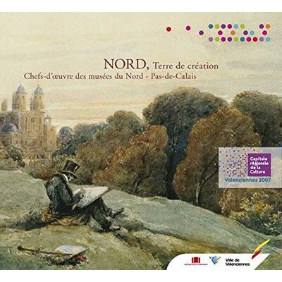 Laurent Wiard Nord, Terre De Création : Chefs-D'Oeuvre Des Musées Du Nord-Pas-De-Calais - Publicité Laurent Wiard Nord, Terre De Création : Chefs-D'Oeuvre Des Musées Du Nord-Pas-De-Calais - Publicité