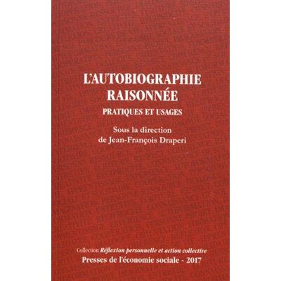 Collectif L'Autobiographie Raisonnée : Pratiques Et Usages - Publicité Collectif L'Autobiographie Raisonnée : Pratiques Et Usages - Publicité
