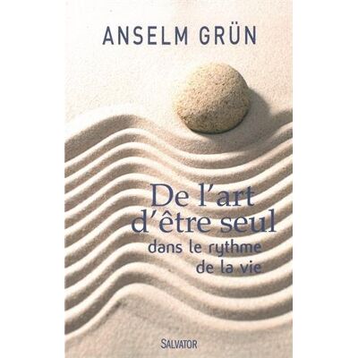 Anselm Grün De L'Art D'Être Seul Dans Le Rythme De La Vie - Publicité Anselm Grün De L'Art D'Être Seul Dans Le Rythme De La Vie - Publicité