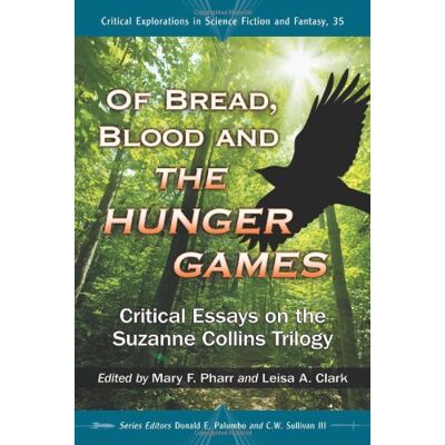 Pharr, Mary F. Of Bread, Blood And The Hunger Games: Critical Essays On The Suzanne Collins Trilogy (Critical Explorations In Science Fiction And Fantasy) - Publicité Pharr, Mary F. Of Bread, Blood And The Hunger Games: Critical Essays On The Suzanne Collins Trilogy (Critical Explorations In Science Fiction And Fantasy) - Publicité