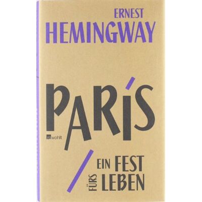 Ernest Hemingway Paris, Ein Fest Fürs Leben: A Moveable Feast. Die Urfassung - Publicité Ernest Hemingway Paris, Ein Fest Fürs Leben: A Moveable Feast. Die Urfassung - Publicité