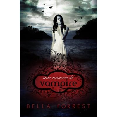 Bella Forrest Une Nuance De Vampire - Publicité Bella Forrest Une Nuance De Vampire - Publicité